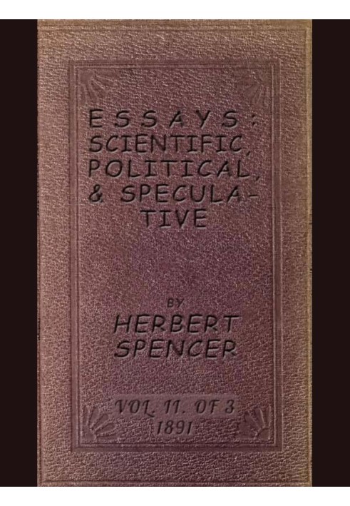 Essays: Scientific, Political, & Speculative; Vol. 2 of 3 Library Edition (1891), Containing Seven Essays not before Republished