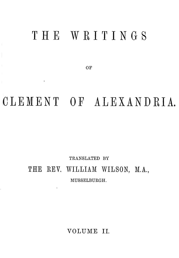 The writings of Clement of Alexandria, Vol. 2 (of 2)