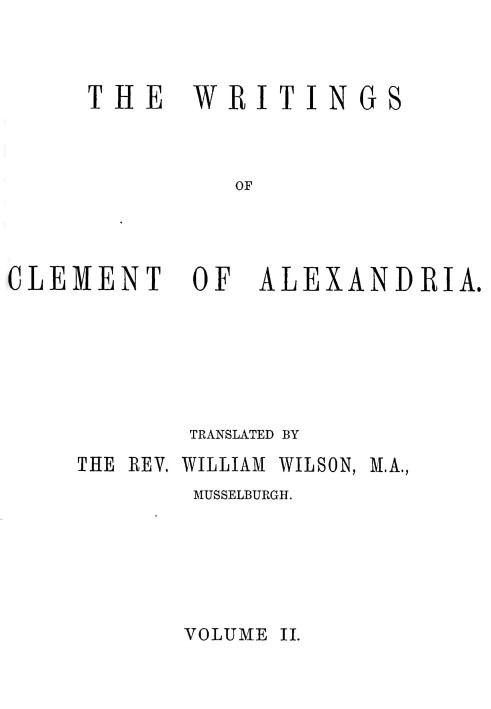 The writings of Clement of Alexandria, Vol. 2 (of 2)