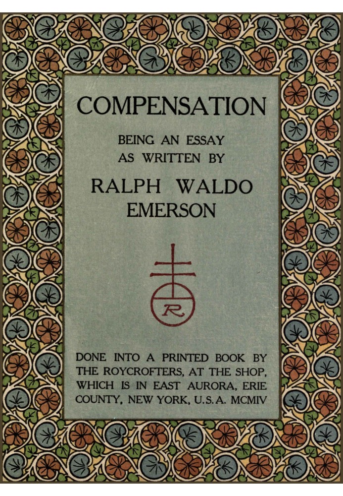 Compensation : $b Being an essay as written by Ralph Waldo Emerson