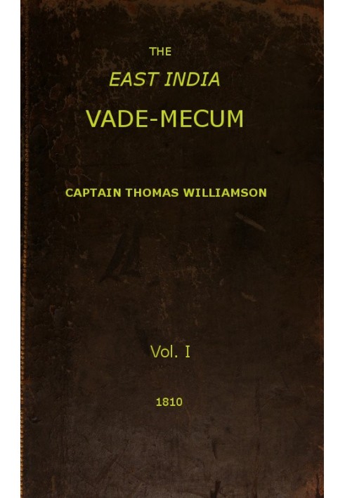 The East India Vade-Mecum, Том 1 (з 2) або повний путівник для джентльменів, призначений для цивільної, військової чи військово-