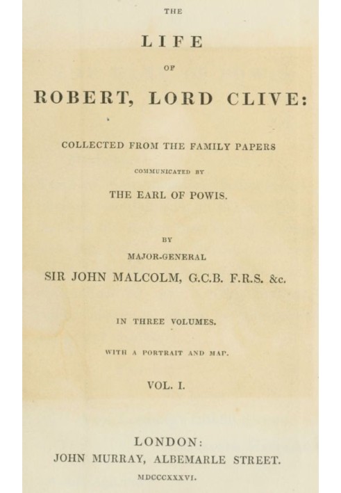 Життя Роберта, лорд Клайв, т. 1 (з 3) зібрано з сімейних документів, переданих графом Повісом
