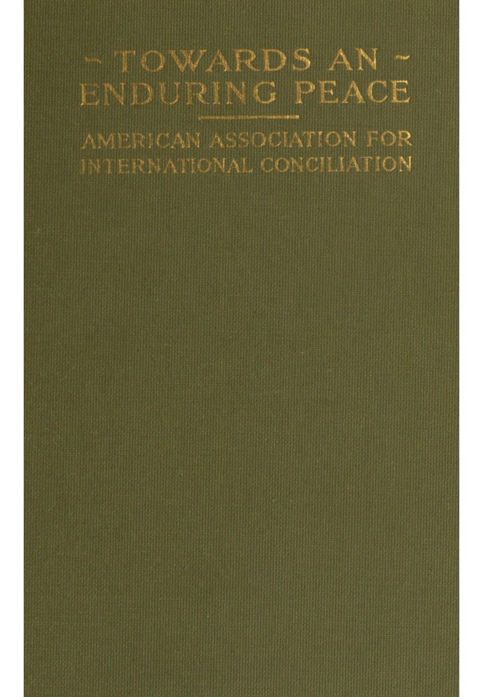 Towards an enduring peace : $b A symposium of peace proposals and programs 1914-1916