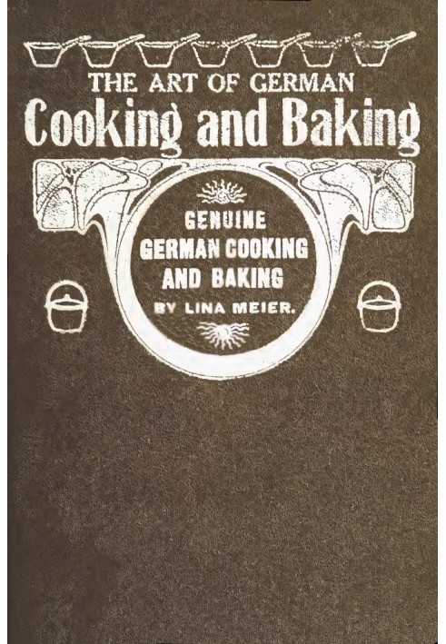 The Art of German Cooking and Baking Revised and Enlarged Edition