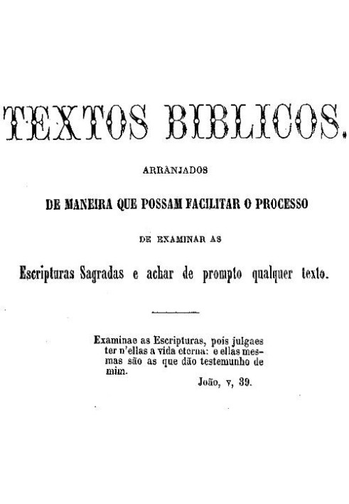 Biblical texts arranged in such a way that they can facilitate the process of examining the Holy Scriptures and quickly finding 