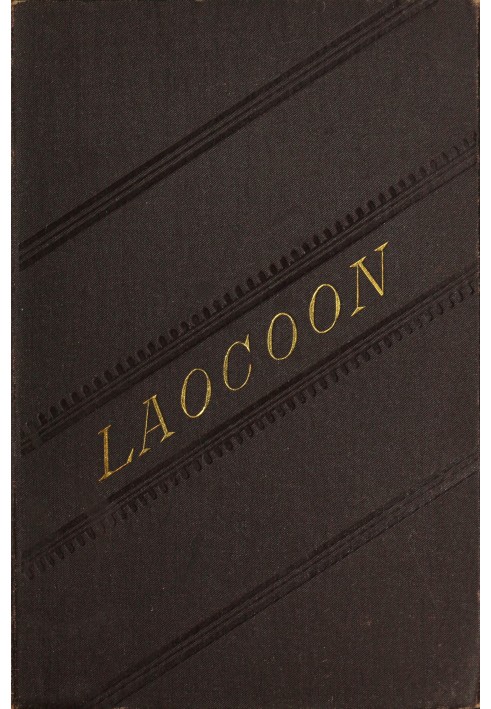 Laocoon : $b An essay upon the limits of painting and poetry. With remarks illustrative of various points in the history of anci