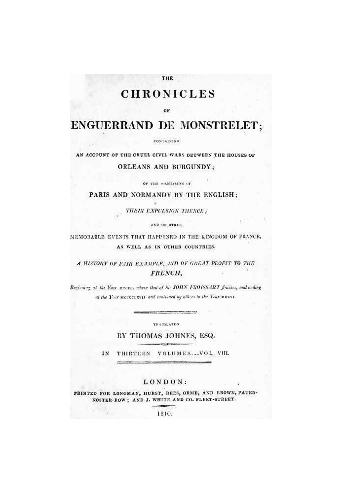 The chronicles of Enguerrand de Monstrelet, Vol. 08 [of 13] : $b containing an account of the cruel civil wars between the house