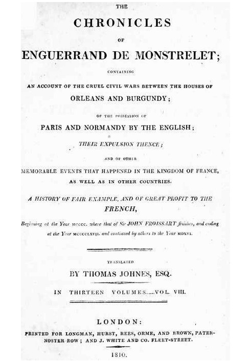 The chronicles of Enguerrand de Monstrelet, Vol. 08 [of 13] : $b containing an account of the cruel civil wars between the house