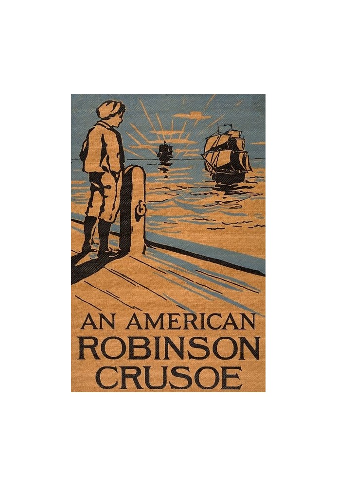 An American Robinson Crusoe for American Boys and Girls