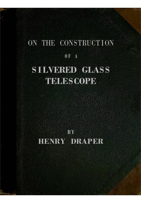 On the Construction of a Silvered Glass Telescope Fifteen and a half inches in aperture, and its use in celestial photography