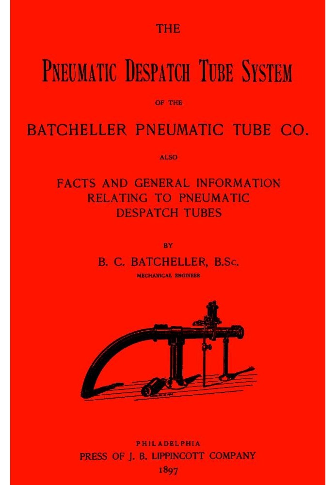 Система пневматических отгрузочных трубок компании Batcheller Pneumatic Tube Co. Также факты и общая информация, касающаяся пнев