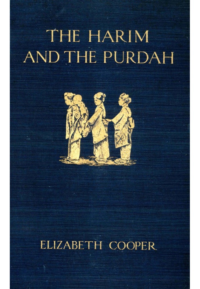 The Harim and the Purdah: Studies of Oriental Women