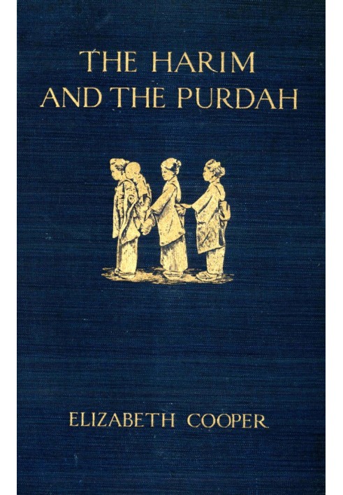 The Harim and the Purdah: Studies of Oriental Women