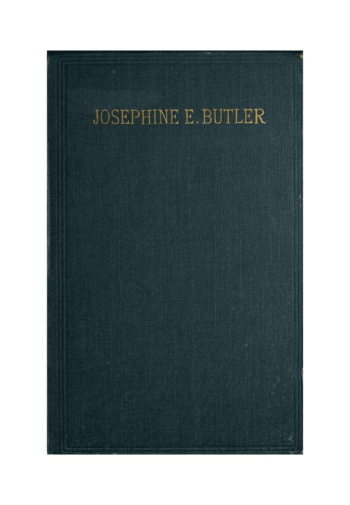 Josephine E. Butler: An Autobiographical Memoir