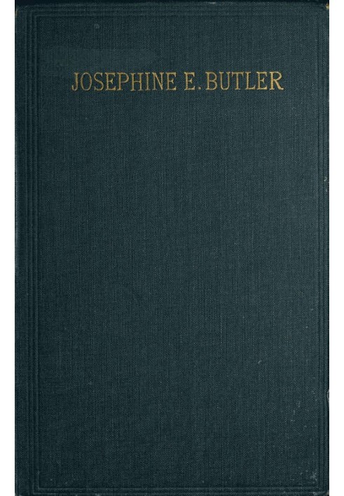 Josephine E. Butler: An Autobiographical Memoir