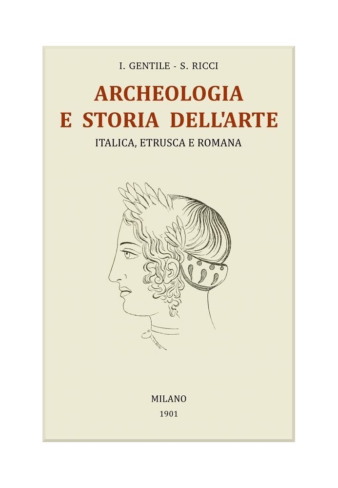 General treatise on Archeology and History of Art: Italic, Etruscan and Roman