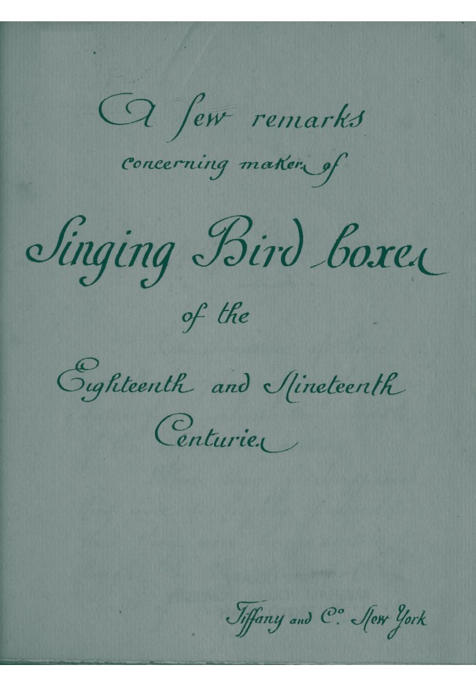 A Few Remarks Concerning Makers of Singing Bird Boxes of the Eighteenth and Nineteenth Centuries