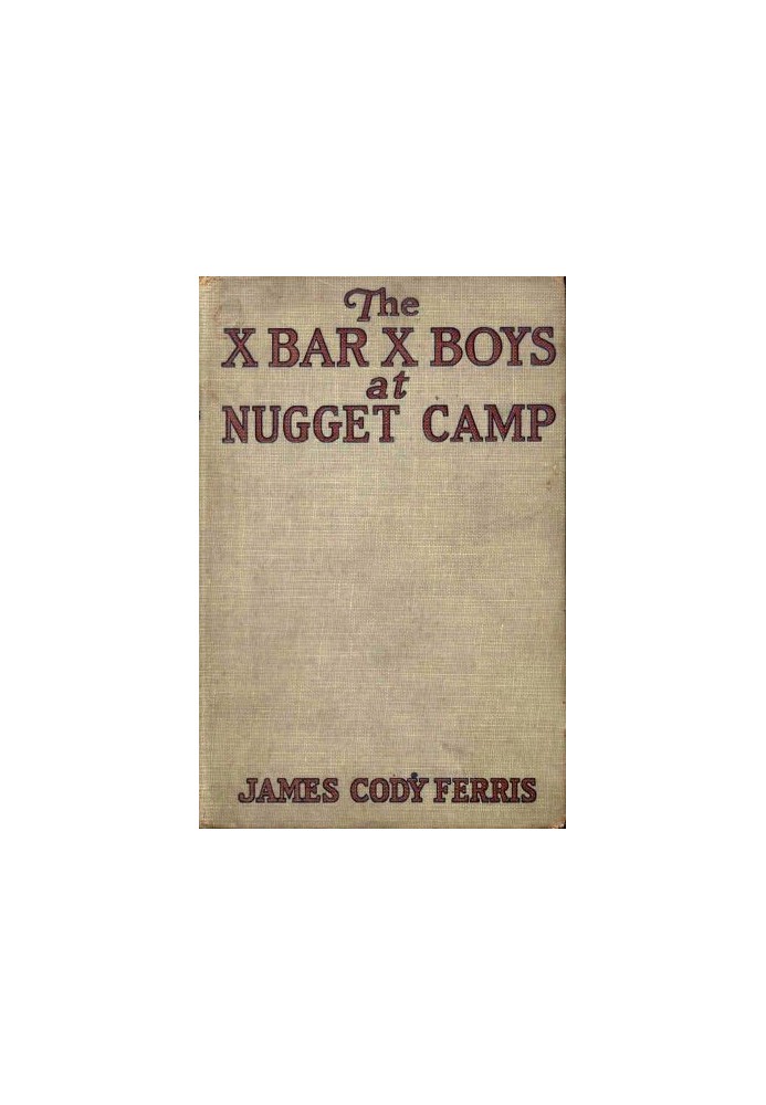 The X Bar X boys at Nugget Camp