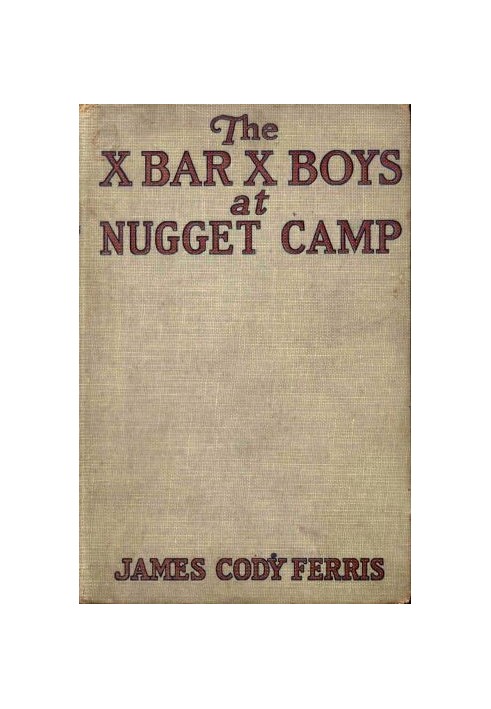 The X Bar X boys at Nugget Camp