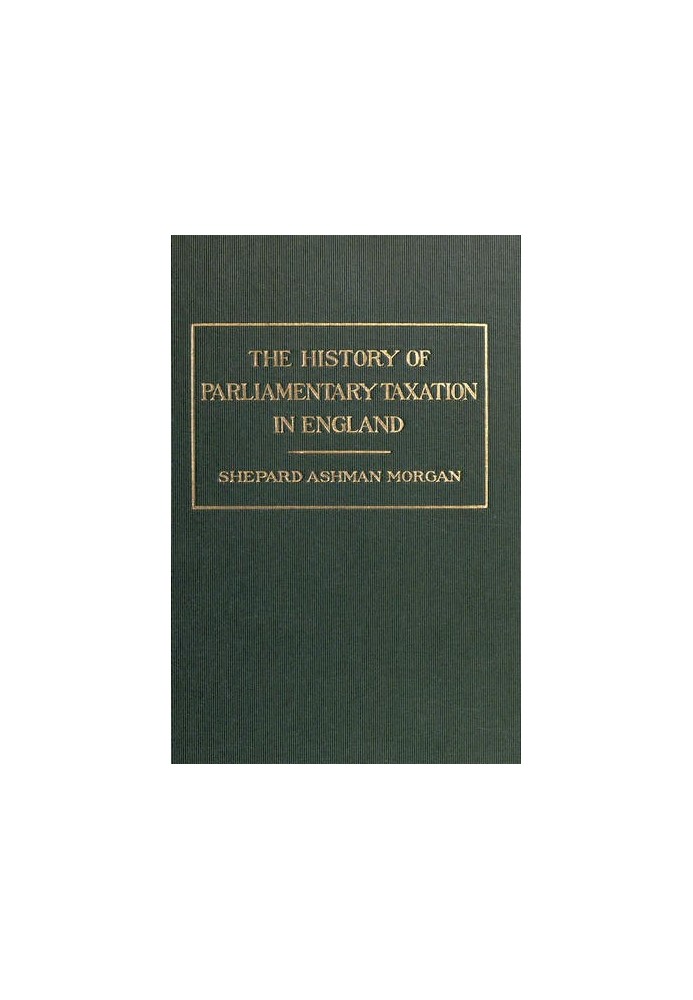 The History of Parliamentary Taxation in England