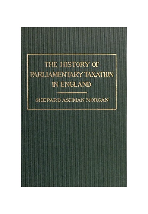 The History of Parliamentary Taxation in England