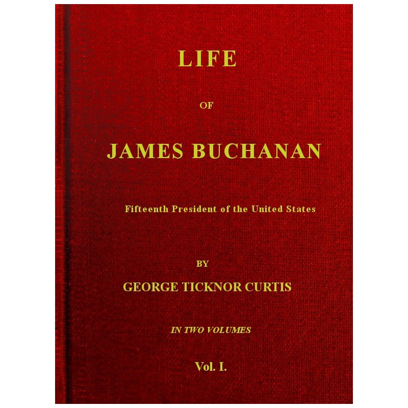 Life of James Buchanan,...