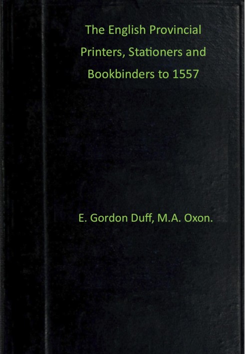 The English provincial printers, stationers and bookbinders to 1557