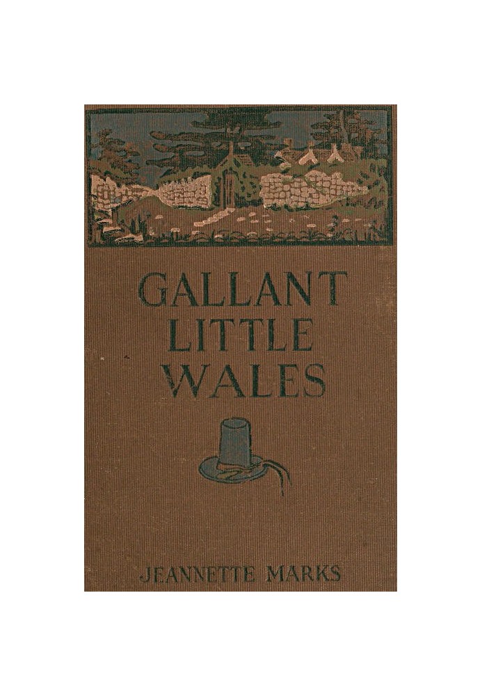 Gallant Little Wales: Sketches of its people, places and customs