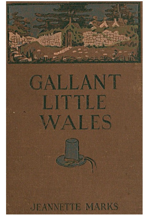 Gallant Little Wales: Sketches of its people, places and customs