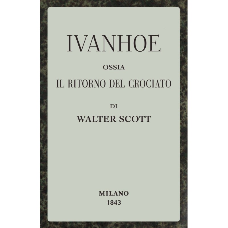 Ivanhoe; i.e., The Return...