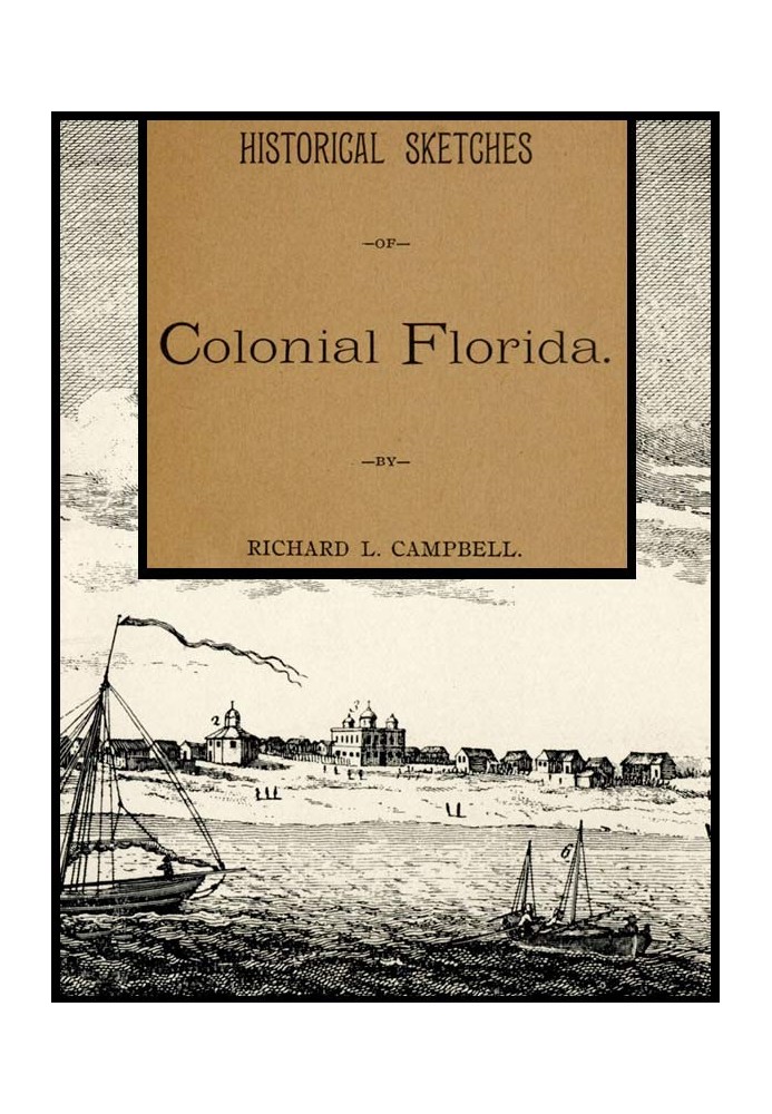 Historical Sketches of Colonial Florida