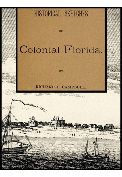 Historical Sketches of Colonial Florida