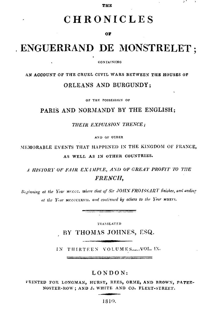 The chronicles of Enguerrand de Monstrelet, Vol. 09 [of 13] : $b containing an account of the cruel civil wars between the house