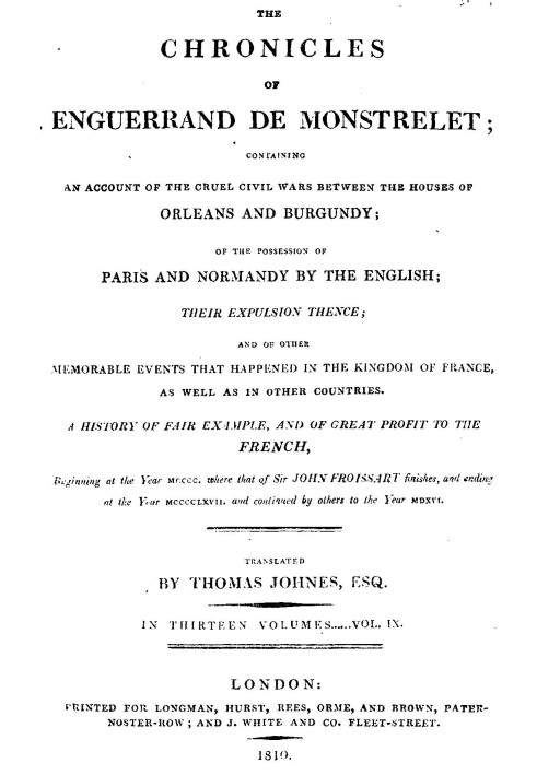 The chronicles of Enguerrand de Monstrelet, Vol. 09 [of 13] : $b containing an account of the cruel civil wars between the house