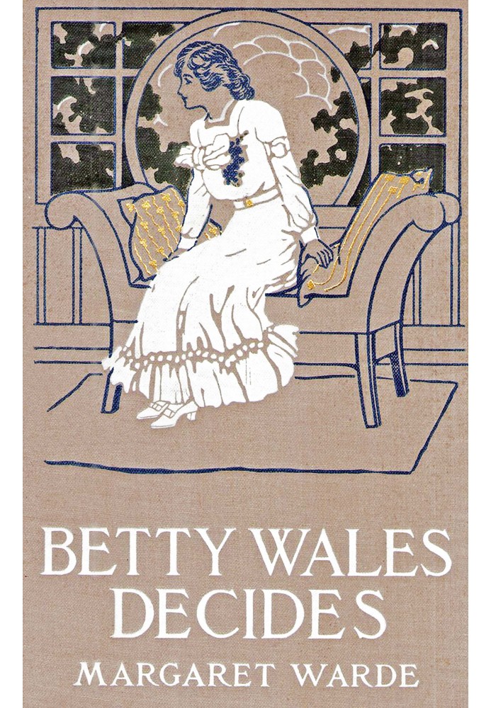 Betty Wales decides : $b a story for girls