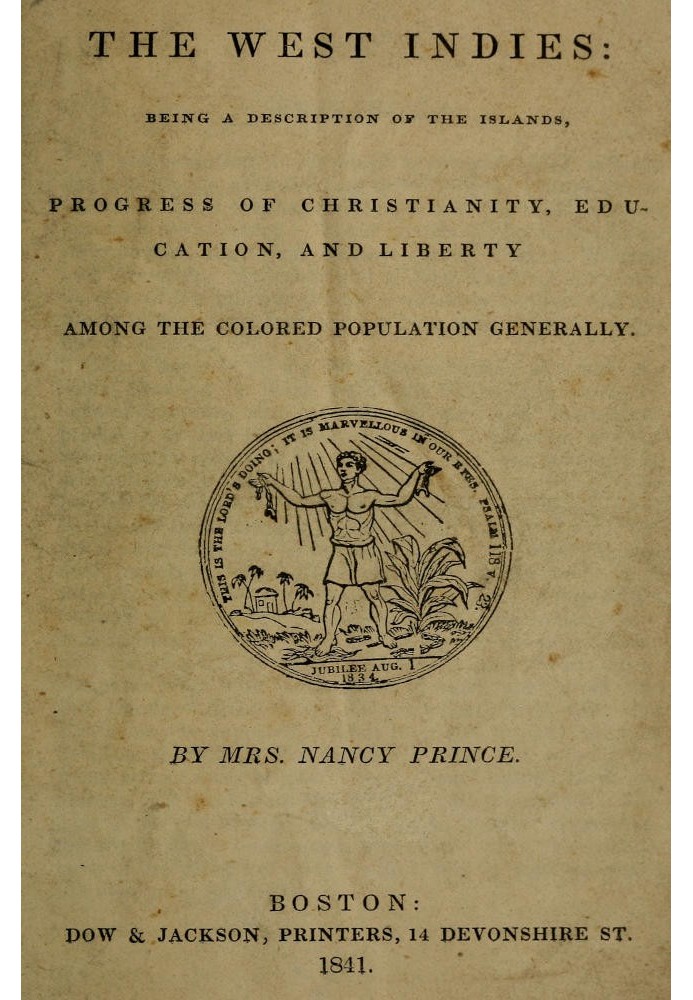 The West Indies: Being a Description of the Islands, Progress of Christianity, Education, and Liberty Among the Colored Populati