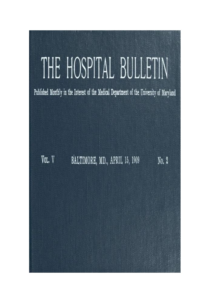 The Hospital Bulletin, Vol. V, № 2, 15 квітня 1909 р