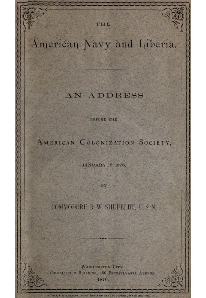 The American Navy and Liberia An Address before the American Colonization Society, January 18, 1876