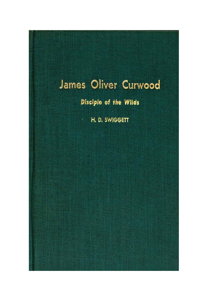 James Oliver Curwood, Disciple of the Wilds