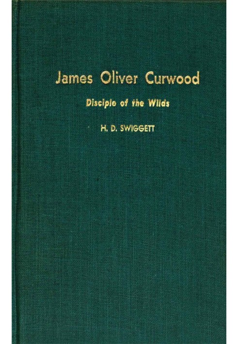 James Oliver Curwood, Disciple of the Wilds