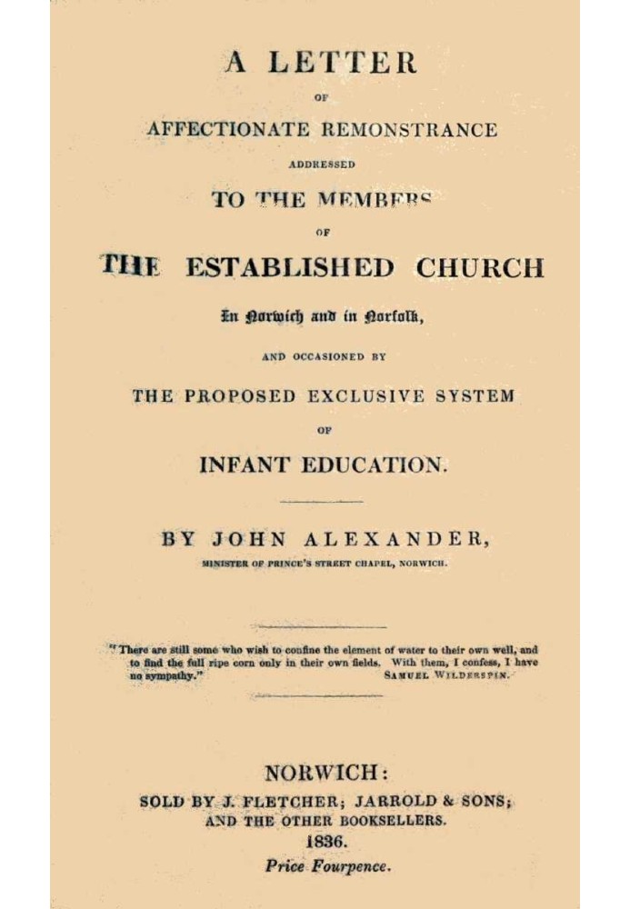 A Letter of affectionate remonstrance addressed to the members of the Established Church in Norwich and in Norfolk and occasione