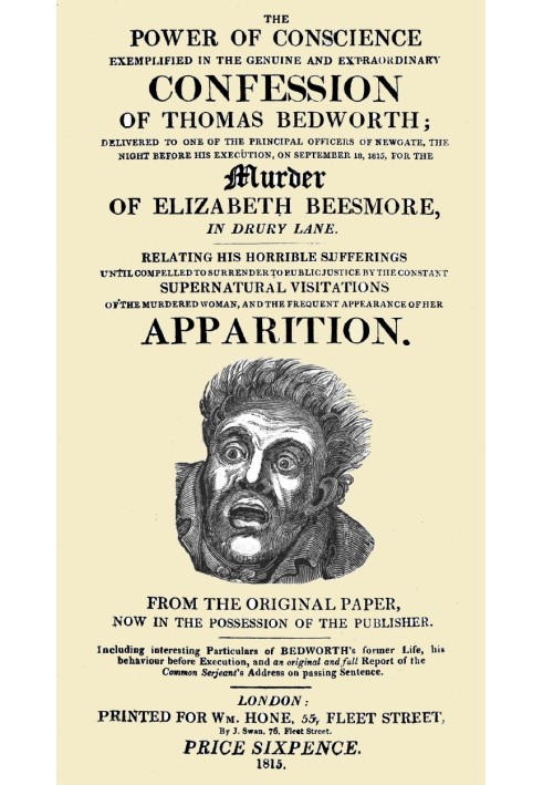 Сила сумління, прикладом якої є справжнє та надзвичайне зізнання Томаса Бедворта, зроблене одному з головних офіцерів Ньюгейту в