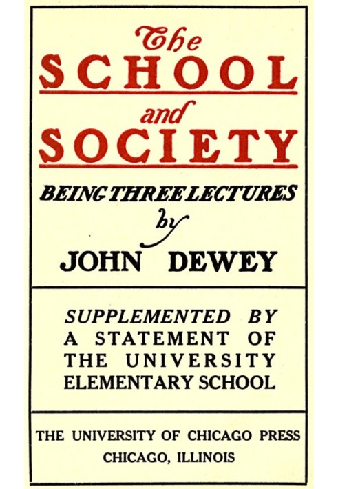 The School and Society Being three lectures