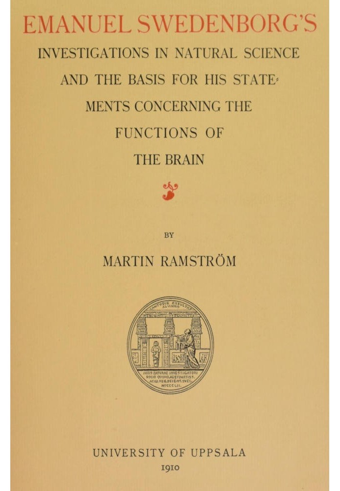 Emanuel Swedenborg's Investigations in Natural Science and the Basis for His Statements Concerning the Functions of the Brain