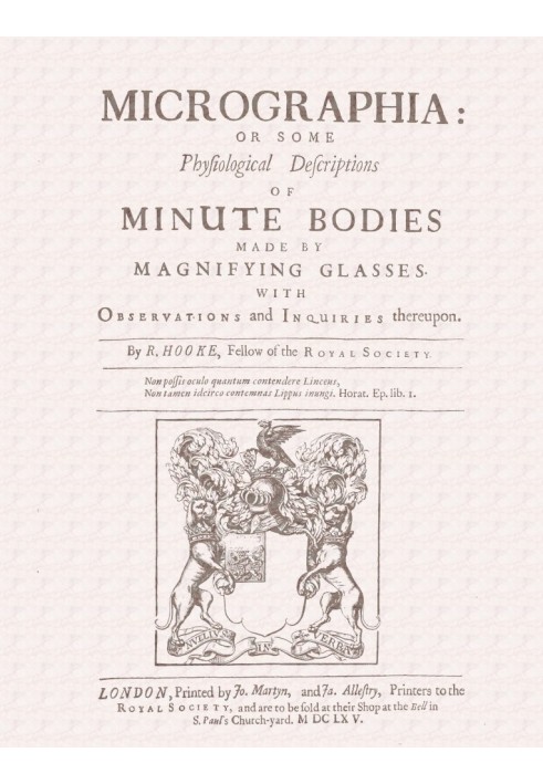 Мікрографія Деякі фізіологічні описи дрібних тілець, зроблених за допомогою збільшувальних стекол із спостереженнями та запитами