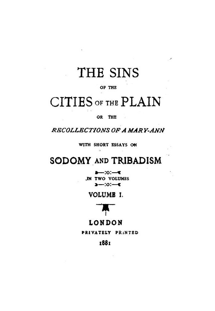 The Sins of the Cities of the Plain; or, The Recollections of a Mary-Ann with Short Essays on Sodomy and Tribadism