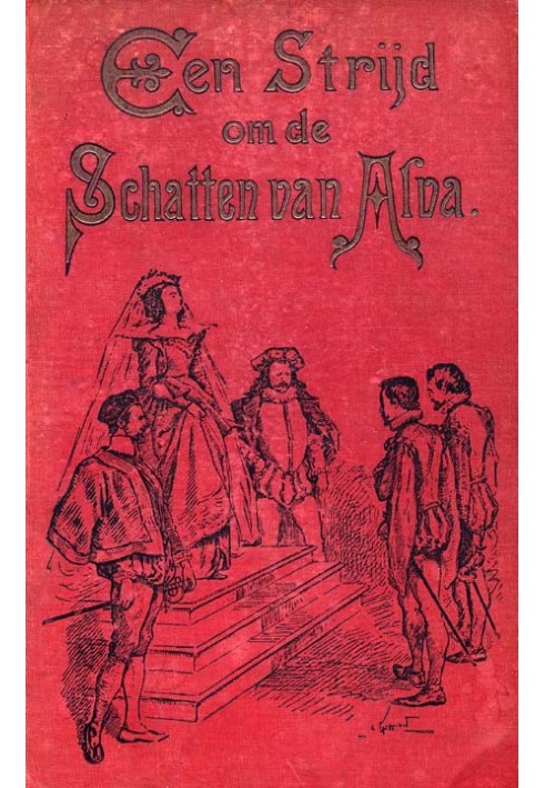 A battle for the treasures of Alva: or The Water Beggars in 1572