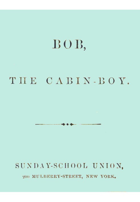 Bob, the cabin-boy