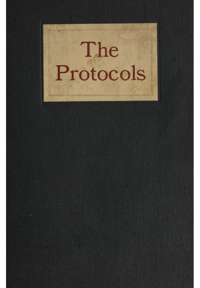 The Protocols and World Revolution Including a Translation and Analysis of the "Protocols of the Meetings of the Zionist Men of 