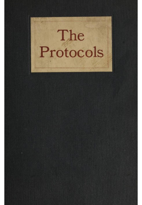 The Protocols and World Revolution Including a Translation and Analysis of the "Protocols of the Meetings of the Zionist Men of 